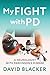 My FIGHT with PD: A Neurolo...