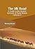 The Silk Road: A Guide to t...