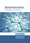 Nanoinformatics: Principles and Practice