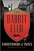 The Rabbit Club: A Mesmerizing Dark Academia Thriller of Secrets, Suspense and the High-Stakes World of Oxford University