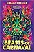 Beasts of Carnaval: A Caribbean Historical Fantasy Tale of Mystery and Magic at El Carnaval De Bestias
