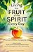 Living the Fruit of the Spirit Every Day: A Practical Christian Discipleship Guide: Grow in Faith, Build Christ-Centered Relationships, and Find Strength for Life’s Daily Battles