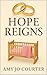 Hope Reigns by Amy Courter
