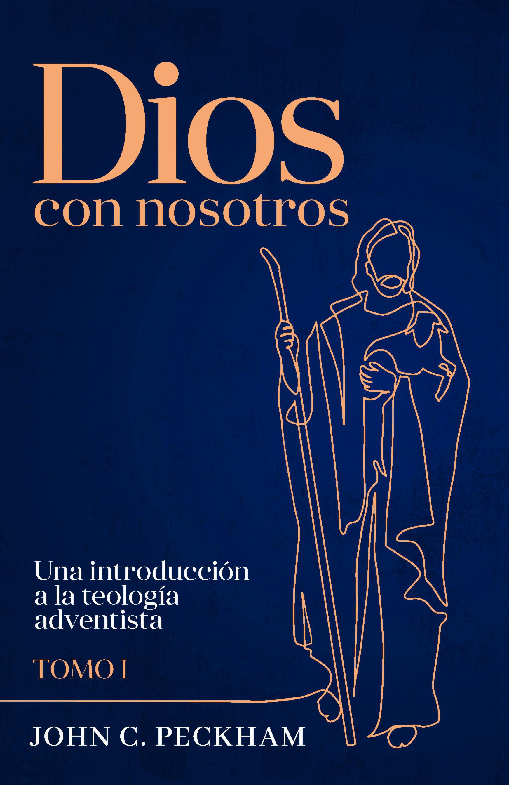 Dios con nosotros: Una introducción a la teología adventista - tomo 1