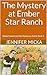 The Mystery at Ember Star Ranch by Jennifer Micka