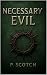 Necessary Evil by P. Scotch