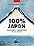 100% Japon - Découvrir et comprendre en 546 images