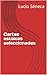 Cartas estoicas seleccionadas (Biblioteca clásica Antiqua nº 1) by Lucio Séneca