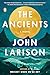 The Ancients: A Novel