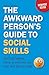 The Awkward Person’s Guide ...