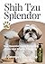 Shih Tzu Splendor: Your Ess...