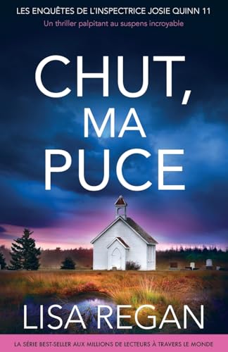 Chut, ma puce: Un thriller palpitant au suspens incroyable (Les enquêtes de l'inspectrice Josie Quinn) (French Edition)