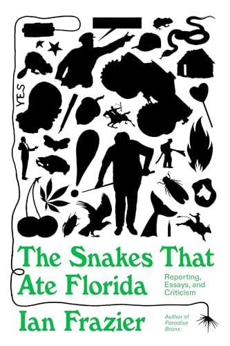 The Snakes That Ate Florida: Reporting, Essays, and Criticism (Hardcover)