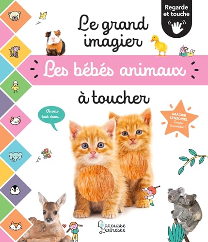 Le grand imagier des bébés animaux à toucher: Regarde et touche (Hardcover)