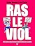 Ras le viol: Faire mieux co...