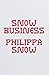 Snow Business by Philippa Snow