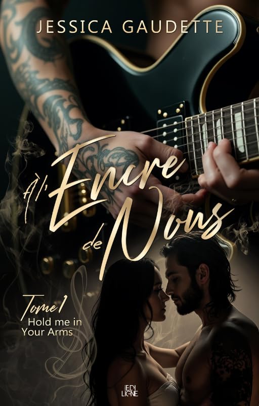 À l'encre de nous: Hold me in Your Arms (French Edition)