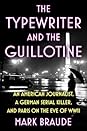 The Typewriter and the Guillotine by Mark Braude