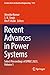 Recent Advances in Power Systems: Select Proceedings of EPREC 2023, Volume 1 (Lecture Notes in Electrical Engineering)