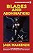 Blades and Abominations by Jack MacKenzie