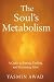 The Soul’s Metabolism: A Gu...