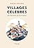 Villages célèbres de l'histoire de la France by Pascal Philippe