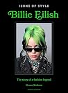 Icons of Style: Billie Eilish: The story of a fashion legend