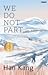 We Do Not Part by Han Kang