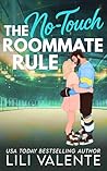 The No Touch Roommate Rule by Lili Valente