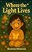 Where the Light Lives