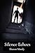 Silence Echoes by Sharon Moody