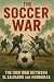 The Soccer War: The 1969 Wa...