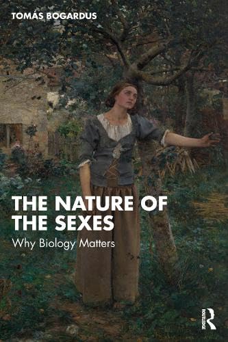 The Nature of the Sexes: Why Biology Matters (Paperback)