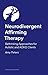 Neurodivergent Affirming Therapy: Rethinking Approaches for Autistic and ADHD Clients