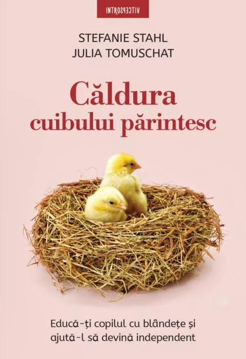 Căldura cuibului părintesc: Educă-ți copilul cu blândețe și ajută-l să devină independent