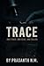 Trace: When a single strand leads to a mind twisted by obsession, a forensic detective races time and terror to unmask a serial killer who leaves nothing but traces behind.