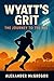 Wyatt's Gritt (Wyatt’s Spor...
