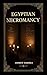 Egyptian Necromancy (Witch'...