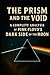 The Prism and the Void: A C...