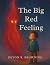 The Big Red Feeling: A Stor...