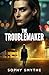 THE TROUBLEMAKER