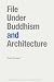 File Under Buddhism and Arc...