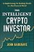 The Intelligent Crypto Investor by John Hargrave