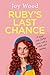 Ruby's Last Chance by Joy Wood