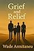 Grief and Relief: Love, Los...
