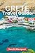 Crete Travel Guide 2026: In...