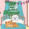 The Nap that Wouldn't Happen by Tiffany  Carlson