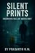 Silent Prints: A chilling p...