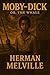 Moby-Dick; or, The Whale by Herman Melville