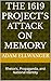 The 1619 Project's Attack on Memory by Adam Ellwanger